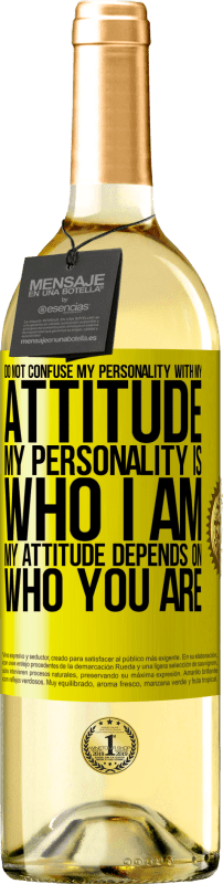 29,95 € Free Shipping | White Wine WHITE Edition Do not confuse my personality with my attitude. My personality is who I am. My attitude depends on who you are Yellow Label. Customizable label Young wine Harvest 2023 Verdejo