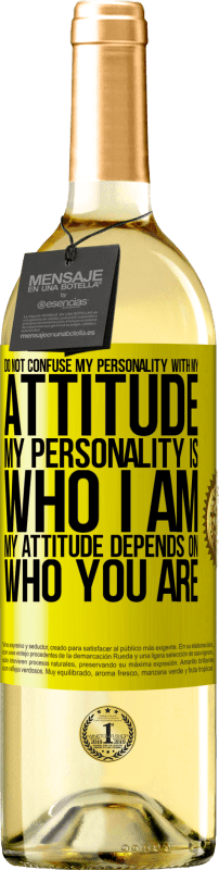 29,95 € Free Shipping | White Wine WHITE Edition Do not confuse my personality with my attitude. My personality is who I am. My attitude depends on who you are Yellow Label. Customizable label Young wine Harvest 2024 Verdejo