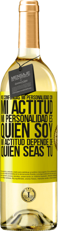 29,95 € Envío gratis | Vino Blanco Edición WHITE No confundas mi personalidad con mi actitud. Mi personalidad es quien soy. Mi actitud depende de quien seas tú Etiqueta Amarilla. Etiqueta personalizable Vino joven Cosecha 2024 Verdejo