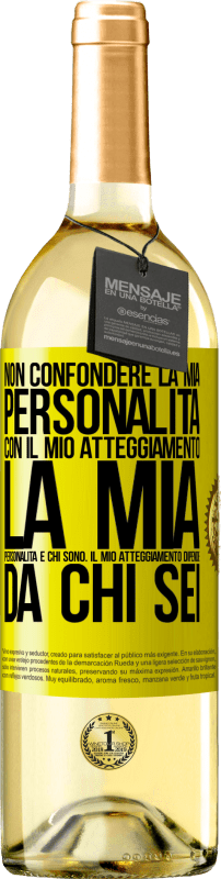 29,95 € Spedizione Gratuita | Vino bianco Edizione WHITE Non confondere la mia personalità con il mio atteggiamento. La mia personalità è chi sono. Il mio atteggiamento dipende da Etichetta Gialla. Etichetta personalizzabile Vino giovane Raccogliere 2024 Verdejo