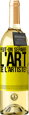 29,95 € Envoi gratuit | Vin blanc Édition WHITE Peut-on séparer l'art de l'artiste? Étiquette Jaune. Étiquette personnalisable Vin jeune Récolte 2024 Verdejo