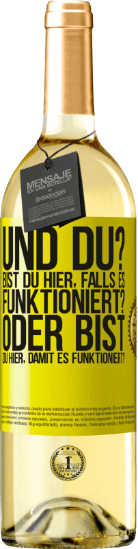 29,95 € Kostenloser Versand | Weißwein WHITE Ausgabe und du? Bist du hier, falls es funktioniert, oder bist du hier, um es zum Laufen zu bringen? Gelbes Etikett. Anpassbares Etikett Junger Wein Ernte 2024 Verdejo