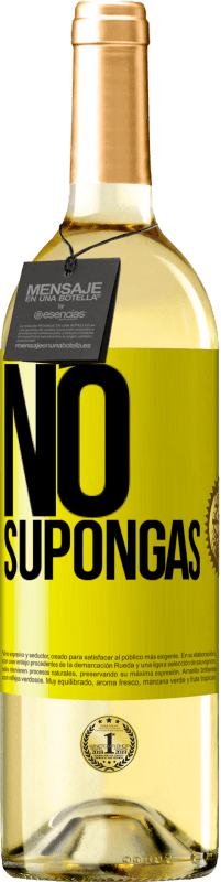 29,95 € Envío gratis | Vino Blanco Edición WHITE No supongas Etiqueta Amarilla. Etiqueta personalizable Vino joven Cosecha 2025 Verdejo