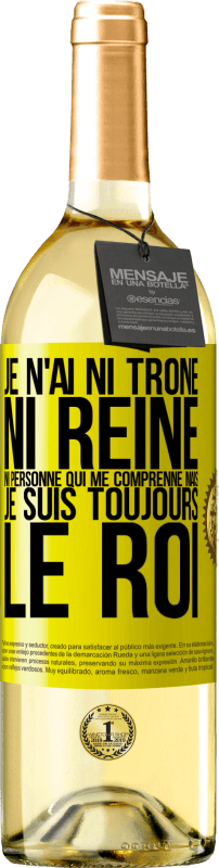 29,95 € Envoi gratuit | Vin blanc Édition WHITE Je n'ai ni trône ni reine, ni personne qui me comprenne mais je suis toujours le roi Étiquette Jaune. Étiquette personnalisable Vin jeune Récolte 2024 Verdejo