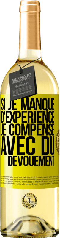 29,95 € Envoi gratuit | Vin blanc Édition WHITE Si je manque d'expérience, je compense avec du dévouement Étiquette Jaune. Étiquette personnalisable Vin jeune Récolte 2024 Verdejo