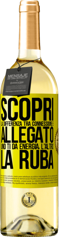 29,95 € Spedizione Gratuita | Vino bianco Edizione WHITE Scopri la differenza tra connessione e allegato. Uno ti dà energia, l'altro la ruba Etichetta Gialla. Etichetta personalizzabile Vino giovane Raccogliere 2024 Verdejo