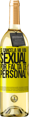 29,95 € Envío gratis | Vino Blanco Edición WHITE Se cancela mi vida sexual por falta de personal Etiqueta Amarilla. Etiqueta personalizable Vino joven Cosecha 2023 Verdejo