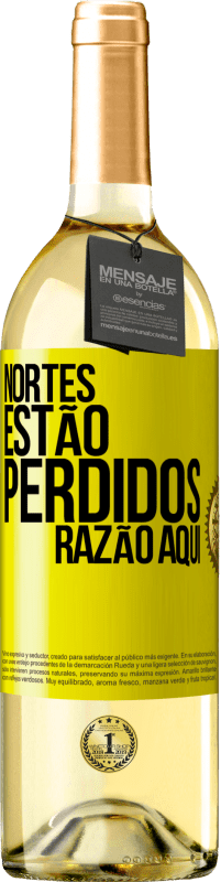 29,95 € Envio grátis | Vinho branco Edição WHITE Nortes estão perdidos. Razão aqui Etiqueta Amarela. Etiqueta personalizável Vinho jovem Colheita 2024 Verdejo