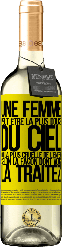 29,95 € Envoi gratuit | Vin blanc Édition WHITE Une femme peut être la plus douce du ciel ou la plus cruelle de l'enfer, selon la façon dont vous la traitez Étiquette Jaune. Étiquette personnalisable Vin jeune Récolte 2024 Verdejo