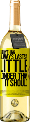 29,95 € Бесплатная доставка | Белое вино Издание WHITE Все всегда длится немного дольше, чем должно Желтая этикетка. Настраиваемая этикетка Молодое вино Урожай 2024 Verdejo