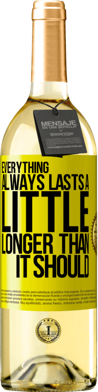 29,95 € 免费送货 | 白葡萄酒 WHITE版 一切总是持续比预期更长的时间 黄色标签. 可自定义的标签 青年酒 收成 2025 Verdejo