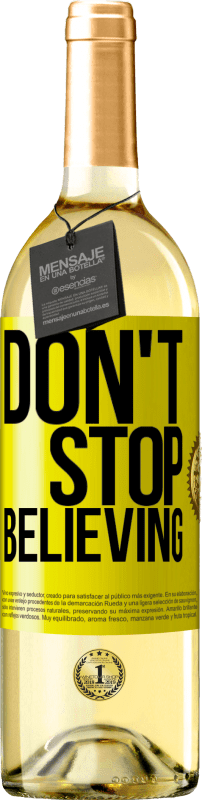 29,95 € 免费送货 | 白葡萄酒 WHITE版 Don't stop believing 黄色标签. 可自定义的标签 青年酒 收成 2024 Verdejo