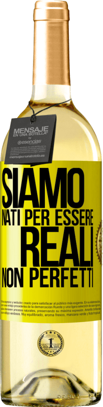 29,95 € Spedizione Gratuita | Vino bianco Edizione WHITE Siamo nati per essere reali, non perfetti Etichetta Gialla. Etichetta personalizzabile Vino giovane Raccogliere 2024 Verdejo