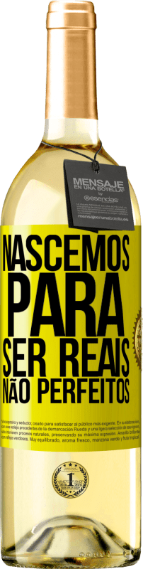 29,95 € Envio grátis | Vinho branco Edição WHITE Nascemos para ser reais, não perfeitos Etiqueta Amarela. Etiqueta personalizável Vinho jovem Colheita 2025 Verdejo