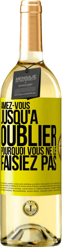 29,95 € Envoi gratuit | Vin blanc Édition WHITE Aimez-vous jusqu'à oublier pourquoi vous ne le faisiez pas Étiquette Jaune. Étiquette personnalisable Vin jeune Récolte 2024 Verdejo