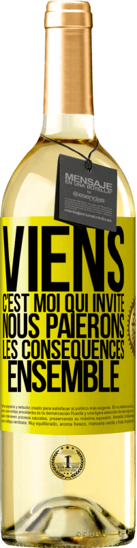 29,95 € Envoi gratuit | Vin blanc Édition WHITE Viens, c'est moi qui invite, nous paierons les conséquences ensemble Étiquette Jaune. Étiquette personnalisable Vin jeune Récolte 2024 Verdejo