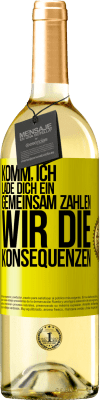 29,95 € Kostenloser Versand | Weißwein WHITE Ausgabe Komm, ich lade dich ein, gemeinsam zahlen wir die Konsequenzen Gelbes Etikett. Anpassbares Etikett Junger Wein Ernte 2025 Verdejo