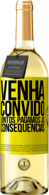 29,95 € Envio grátis | Vinho branco Edição WHITE Venha, convido, juntos pagamos as consequências Etiqueta Amarela. Etiqueta personalizável Vinho jovem Colheita 2023 Verdejo