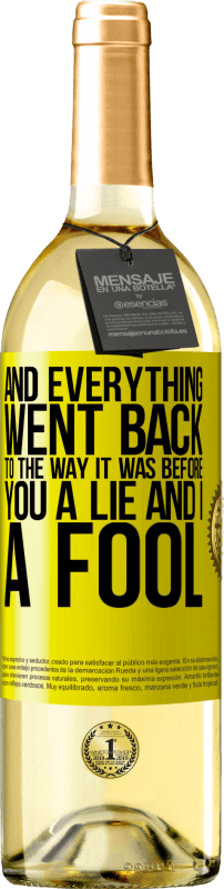 29,95 € Free Shipping | White Wine WHITE Edition And everything went back to the way it was before. You a lie and I a fool Yellow Label. Customizable label Young wine Harvest 2023 Verdejo
