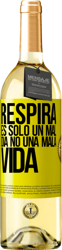 29,95 € Envío gratis | Vino Blanco Edición WHITE Respira, es sólo un mal día, no una mala vida Etiqueta Amarilla. Etiqueta personalizable Vino joven Cosecha 2024 Verdejo