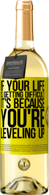 29,95 € Free Shipping | White Wine WHITE Edition If your life is getting difficult, it's because you're leveling up Yellow Label. Customizable label Young wine Harvest 2025 Verdejo