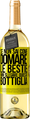 29,95 € Spedizione Gratuita | Vino bianco Edizione WHITE Se non sai come domare le bestie non slegare questa bottiglia Etichetta Gialla. Etichetta personalizzabile Vino giovane Raccogliere 2024 Verdejo