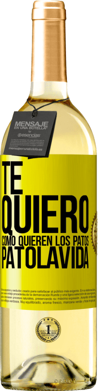 29,95 € Free Shipping | White Wine WHITE Edition TE QUIERO, como quieren los patos. PATOLAVIDA Yellow Label. Customizable label Young wine Harvest 2024 Verdejo