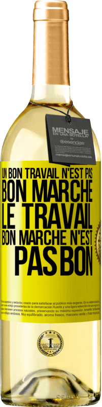 29,95 € Envoi gratuit | Vin blanc Édition WHITE Un bon travail n'est pas bon marché. Le travail bon marché n'est pas bon Étiquette Jaune. Étiquette personnalisable Vin jeune Récolte 2024 Verdejo