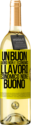 29,95 € Spedizione Gratuita | Vino bianco Edizione WHITE Un buon lavoro non è economico. Il lavoro economico non è buono Etichetta Gialla. Etichetta personalizzabile Vino giovane Raccogliere 2024 Verdejo