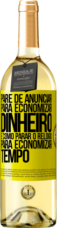 29,95 € Envio grátis | Vinho branco Edição WHITE Pare de anunciar para economizar dinheiro, é como parar o relógio para economizar tempo Etiqueta Amarela. Etiqueta personalizável Vinho jovem Colheita 2024 Verdejo