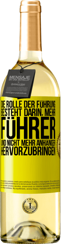 29,95 € Kostenloser Versand | Weißwein WHITE Ausgabe Die Rolle der Führung besteht darin, mehr Führer und nicht mehr Anhänger hervorzubringen Gelbes Etikett. Anpassbares Etikett Junger Wein Ernte 2025 Verdejo