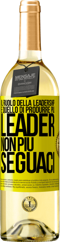 29,95 € Spedizione Gratuita | Vino bianco Edizione WHITE Il ruolo della leadership è quello di produrre più leader, non più seguaci Etichetta Gialla. Etichetta personalizzabile Vino giovane Raccogliere 2024 Verdejo