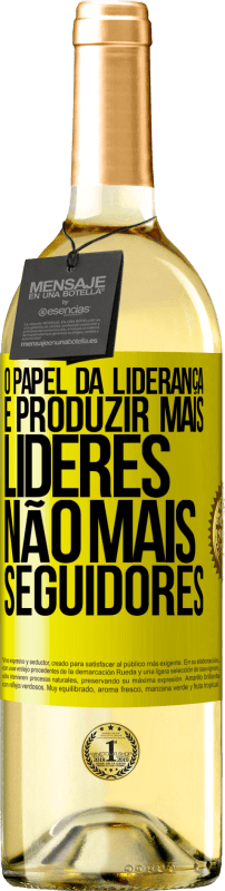 29,95 € Envio grátis | Vinho branco Edição WHITE O papel da liderança é produzir mais líderes, não mais seguidores Etiqueta Amarela. Etiqueta personalizável Vinho jovem Colheita 2024 Verdejo