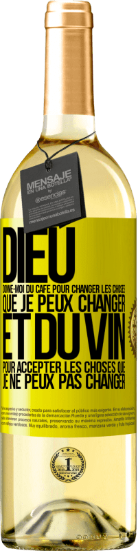 29,95 € Envoi gratuit | Vin blanc Édition WHITE Dieu, donne-moi du café pour changer les choses que je peux changer et du vin pour accepter les choses que je ne peux pas change Étiquette Jaune. Étiquette personnalisable Vin jeune Récolte 2024 Verdejo