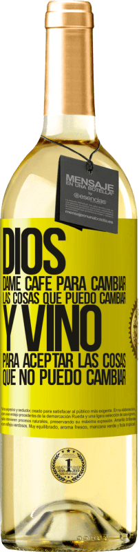 29,95 € Envío gratis | Vino Blanco Edición WHITE Dios, dame café para cambiar las cosas que puedo cambiar, y vino para aceptar las cosas que no puedo cambiar Etiqueta Amarilla. Etiqueta personalizable Vino joven Cosecha 2024 Verdejo