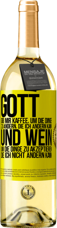 29,95 € Kostenloser Versand | Weißwein WHITE Ausgabe Gott, gib mir Kaffee, um die Dinge zu ändern, die ich ändern kann und Wein, um die Dinge zu akzeptieren, die ich nicht ändern ka Gelbes Etikett. Anpassbares Etikett Junger Wein Ernte 2024 Verdejo