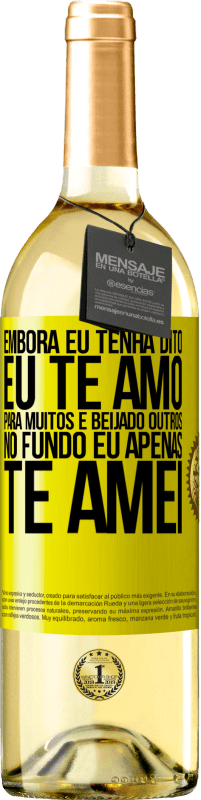 29,95 € Envio grátis | Vinho branco Edição WHITE Embora eu tenha dito eu te amo para muitos e beijado outros, no fundo eu apenas te amei Etiqueta Amarela. Etiqueta personalizável Vinho jovem Colheita 2025 Verdejo