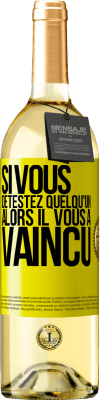 29,95 € Envoi gratuit | Vin blanc Édition WHITE Si vous détestez quelqu'un, alors il vous a vaincu Étiquette Jaune. Étiquette personnalisable Vin jeune Récolte 2024 Verdejo
