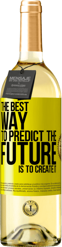 29,95 € Free Shipping | White Wine WHITE Edition The best way to predict the future is to create it Yellow Label. Customizable label Young wine Harvest 2023 Verdejo