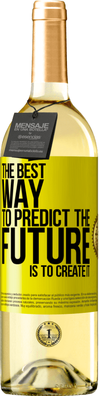 29,95 € Free Shipping | White Wine WHITE Edition The best way to predict the future is to create it Yellow Label. Customizable label Young wine Harvest 2024 Verdejo