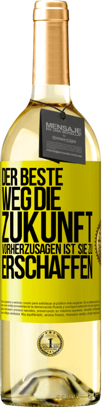 29,95 € Kostenloser Versand | Weißwein WHITE Ausgabe Der beste Weg, die Zukunft vorherzusagen ist, sie zu erschaffen Gelbes Etikett. Anpassbares Etikett Junger Wein Ernte 2024 Verdejo