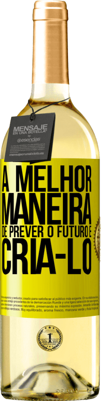 29,95 € Envio grátis | Vinho branco Edição WHITE A melhor maneira de prever o futuro é criá-lo Etiqueta Amarela. Etiqueta personalizável Vinho jovem Colheita 2024 Verdejo