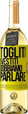 29,95 € Spedizione Gratuita | Vino bianco Edizione WHITE Togliti i vestiti, dobbiamo parlare Etichetta Gialla. Etichetta personalizzabile Vino giovane Raccogliere 2023 Verdejo