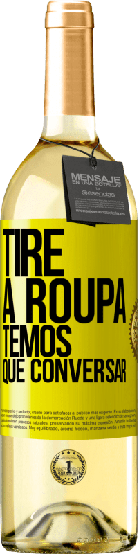 29,95 € Envio grátis | Vinho branco Edição WHITE Tire a roupa, temos que conversar Etiqueta Amarela. Etiqueta personalizável Vinho jovem Colheita 2024 Verdejo