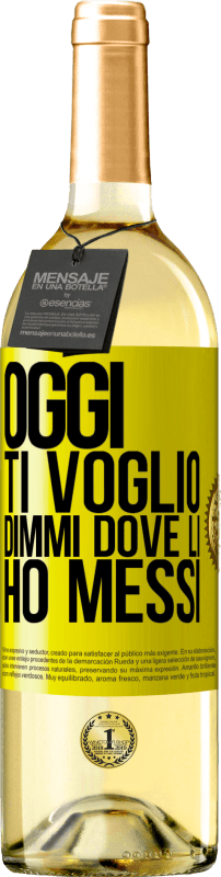 29,95 € Spedizione Gratuita | Vino bianco Edizione WHITE Oggi ti voglio. Dimmi dove li ho messi Etichetta Gialla. Etichetta personalizzabile Vino giovane Raccogliere 2024 Verdejo