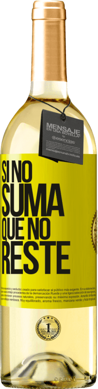 29,95 € Envío gratis | Vino Blanco Edición WHITE Si no suma, que no reste Etiqueta Amarilla. Etiqueta personalizable Vino joven Cosecha 2023 Verdejo