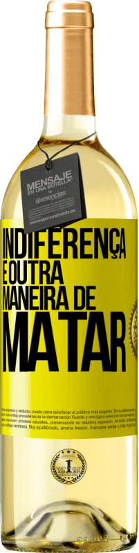 29,95 € Envio grátis | Vinho branco Edição WHITE Indiferença é outra maneira de matar Etiqueta Amarela. Etiqueta personalizável Vinho jovem Colheita 2024 Verdejo