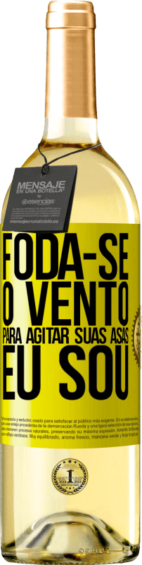 29,95 € Envio grátis | Vinho branco Edição WHITE Foda-se o vento, para agitar suas asas, eu sou Etiqueta Amarela. Etiqueta personalizável Vinho jovem Colheita 2024 Verdejo