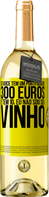 29,95 € Envio grátis | Vinho branco Edição WHITE Se você tem um portfólio de 300 euros e tem 10, eu não sou seu vinho Etiqueta Amarela. Etiqueta personalizável Vinho jovem Colheita 2024 Verdejo