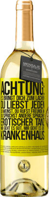 29,95 € Kostenloser Versand | Weißwein WHITE Ausgabe Achtung: es bringt dich zum Lachen, du liebst jeden, du weinst, du rufst Freunde an, du sprichst andere Sprachen, erotischer Gelbes Etikett. Anpassbares Etikett Junger Wein Ernte 2025 Verdejo